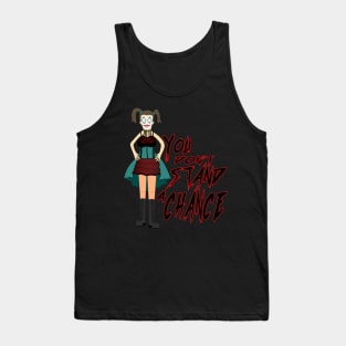 You don't stand a chanc Tank Top